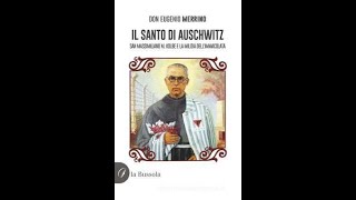 Il Santo di Auschwitz – Un libro su San Massimiliano Kolbe scritto da Don Eugenio Merrino